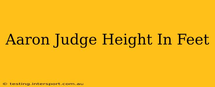 Aaron Judge Height In Feet