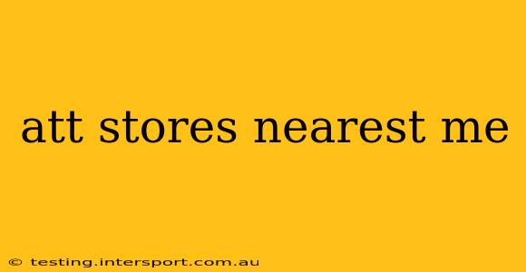 att stores nearest me
