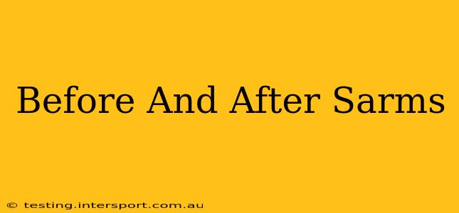 Before And After Sarms