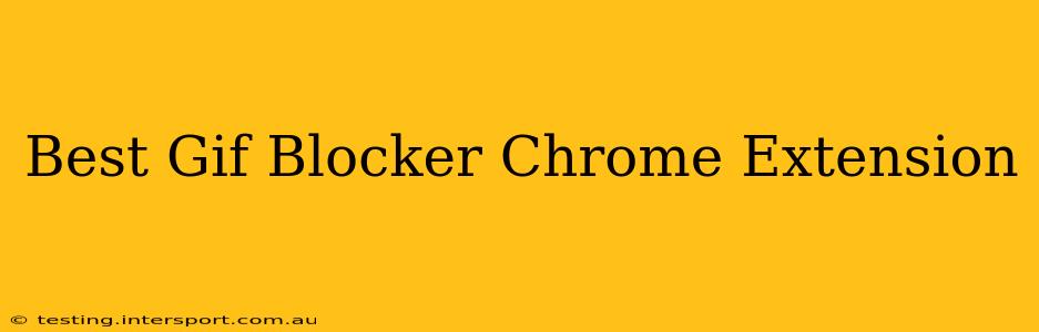 Best Gif Blocker Chrome Extension
