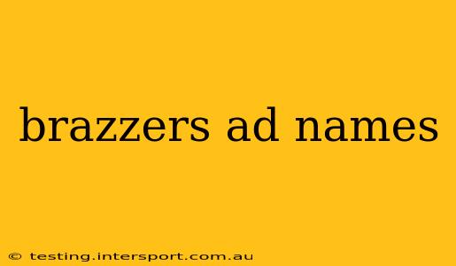 brazzers ad names