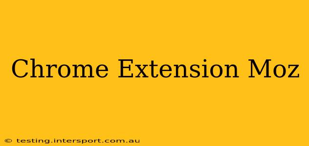 Chrome Extension Moz