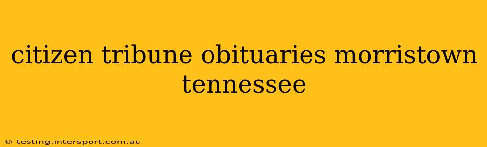 citizen tribune obituaries morristown tennessee