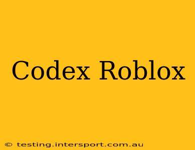 Codex Roblox
