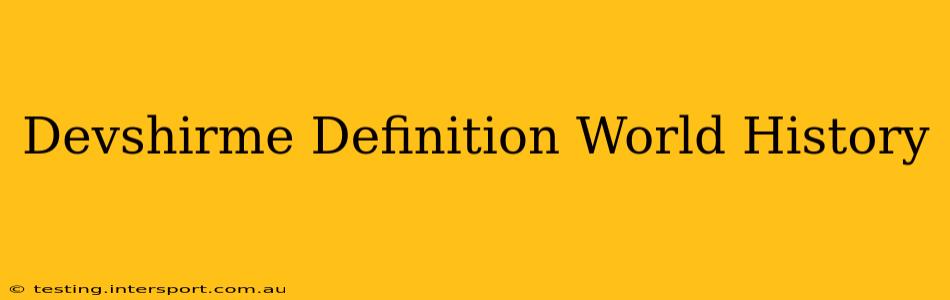 Devshirme Definition World History