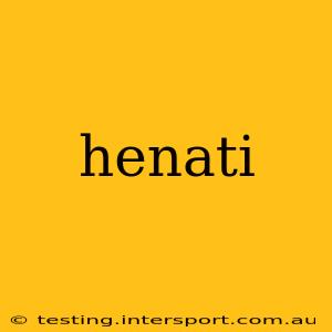 henati