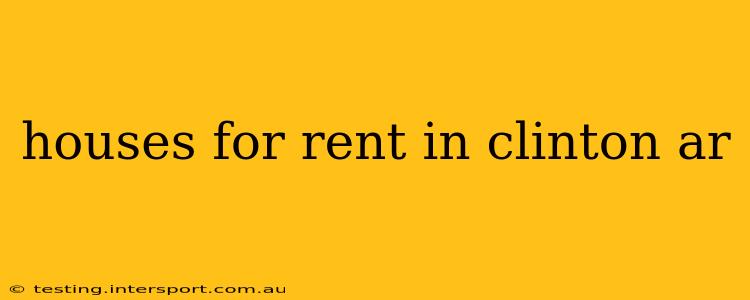 houses for rent in clinton ar