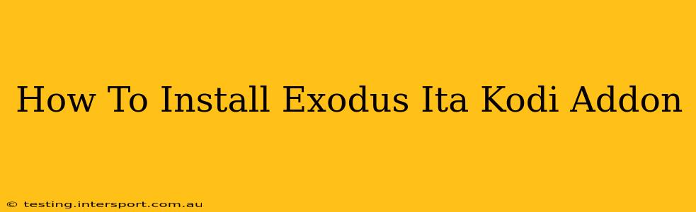 How To Install Exodus Ita Kodi Addon