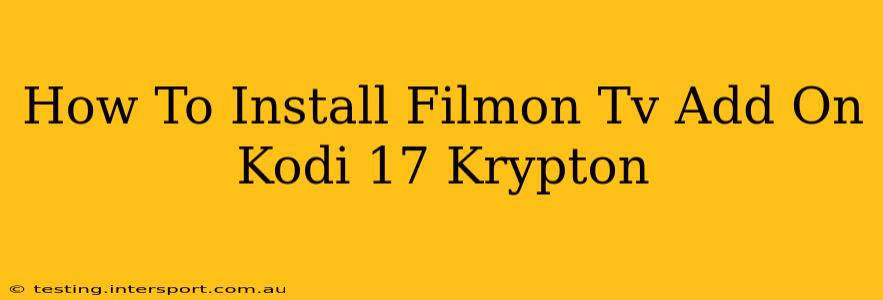 How To Install Filmon Tv Add On Kodi 17 Krypton