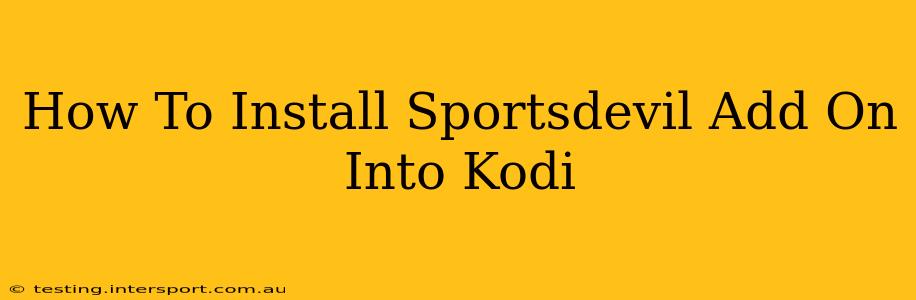 How To Install Sportsdevil Add On Into Kodi