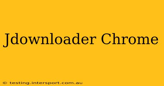 Jdownloader Chrome