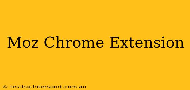 Moz Chrome Extension