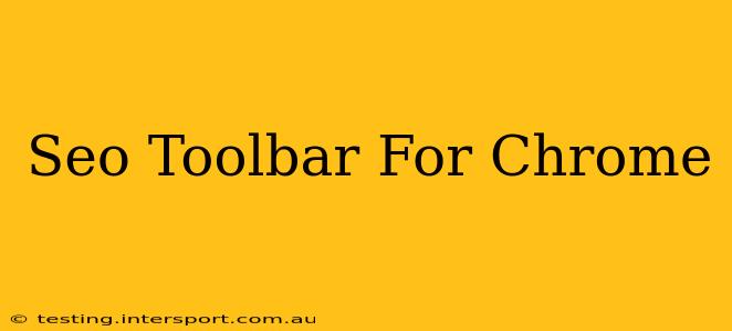Seo Toolbar For Chrome