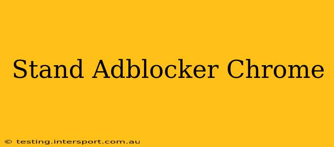 Stand Adblocker Chrome