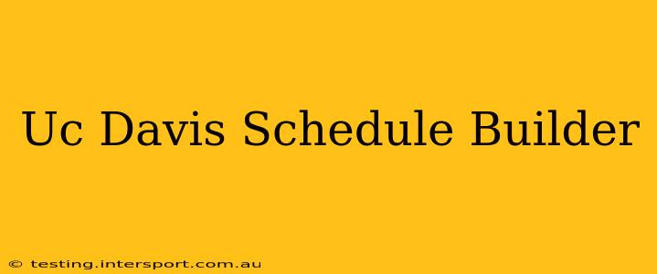 Uc Davis Schedule Builder