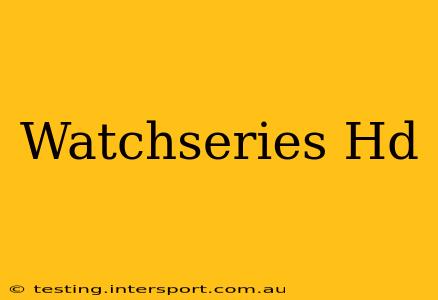 Watchseries Hd